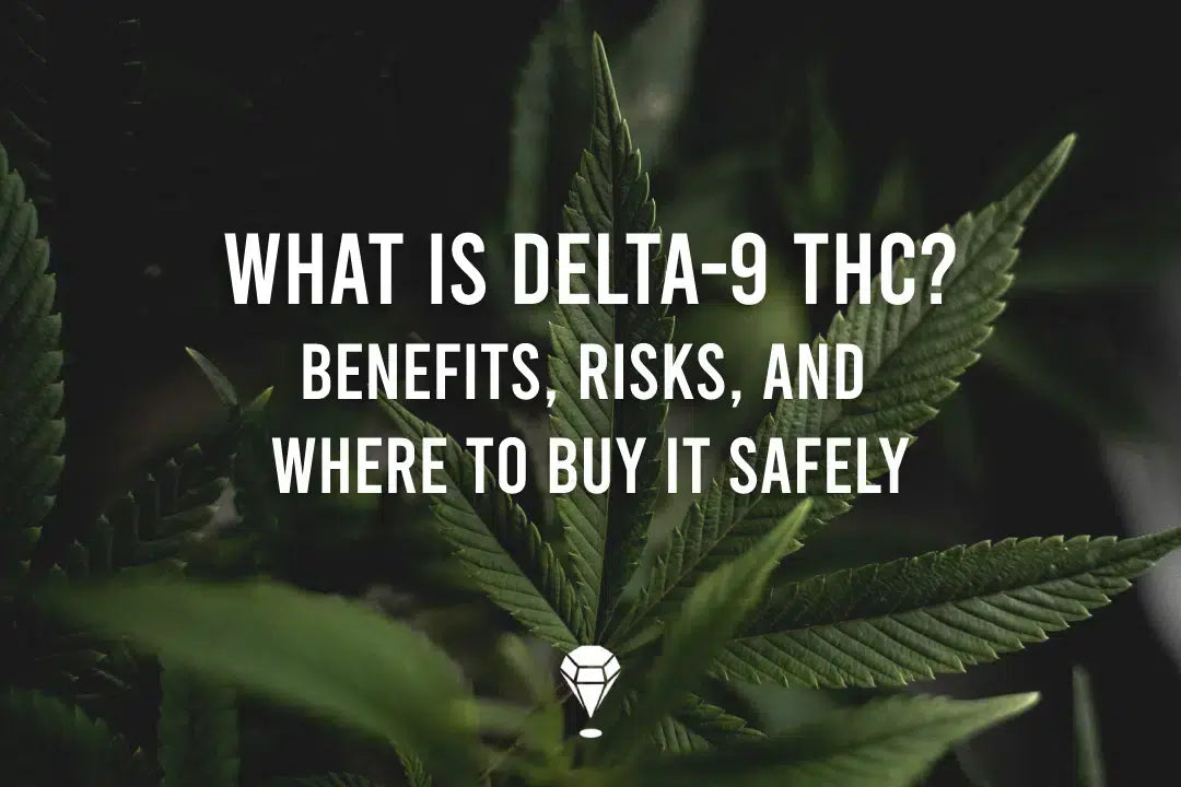 What Is Delta-9 THC? Benefits, Risks, And Where To Buy It Safely