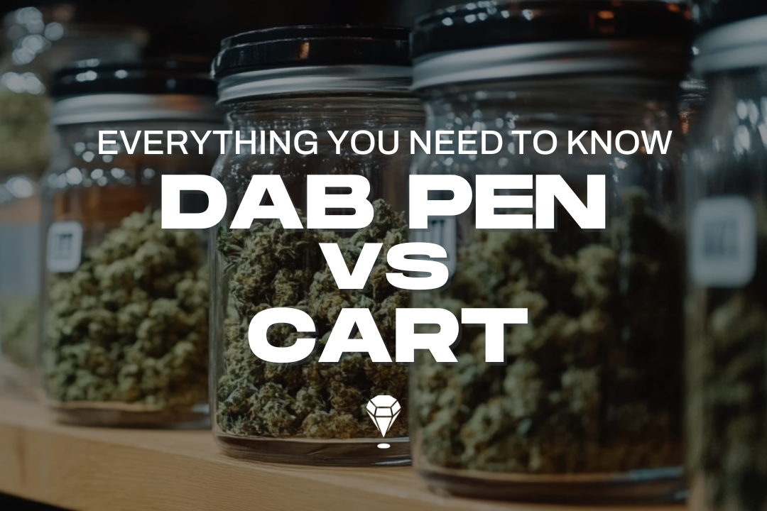 Dab Pen vs Cart - Everything You Need To Know
