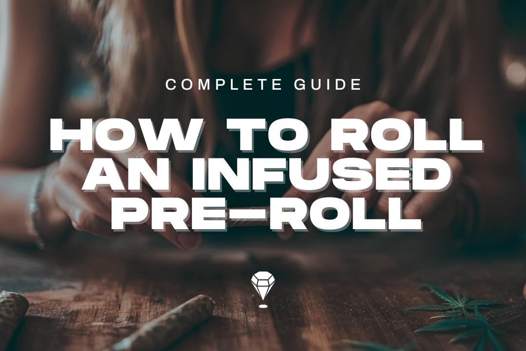 How To Roll An Infused Preroll: A Complete Guide