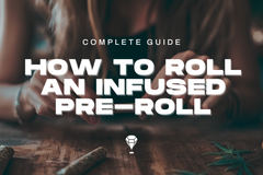 How To Roll An Infused Preroll: A Complete Guide